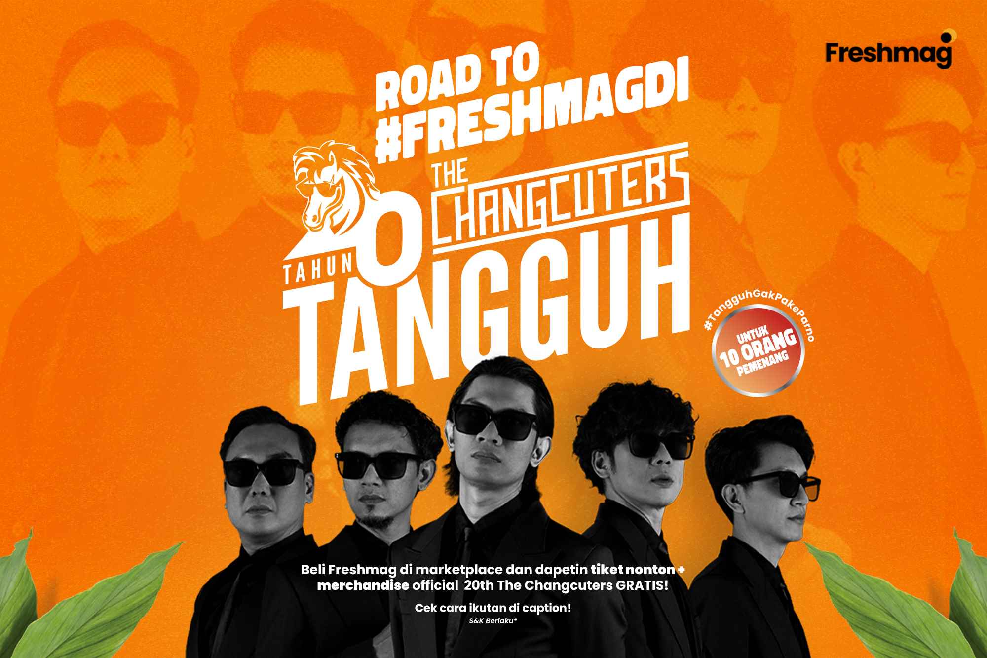 Freshmag Road to 20 Tahun The Changcuters: Tetap Tangguh di Segala Kondisi!